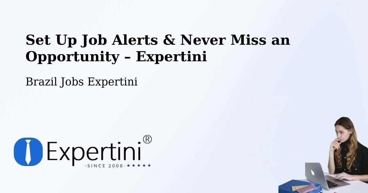 Job Alerts Guide – Get Notified About New Jobs in Capitólio - Capitólio, Brazil Jobs Expertini