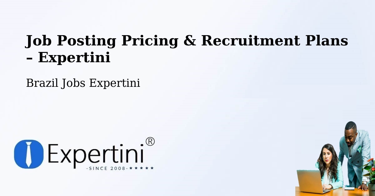 Job Posting Pricing & Recruitment Plans – Capitólio - Capitólio, Brazil Jobs Expertini